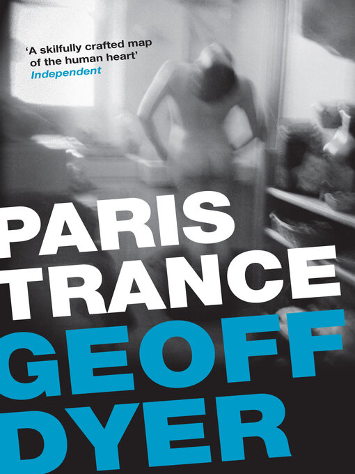Title details for Paris Trance by Geoff Dyer - Available